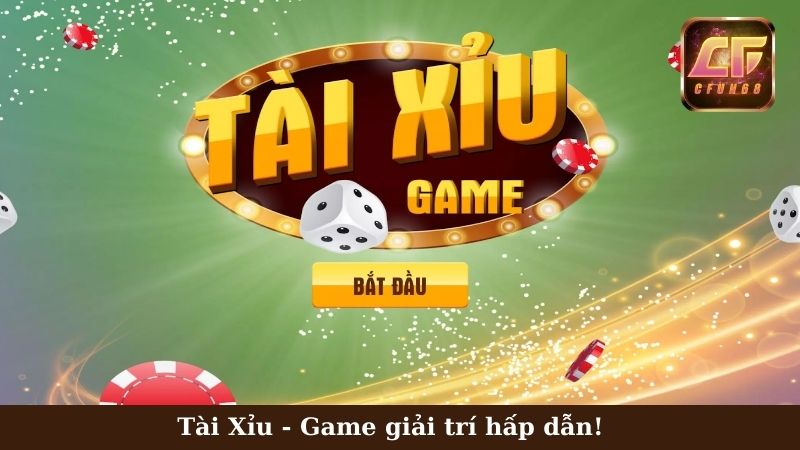 Tài Xỉu - Tựa game kinh điển 