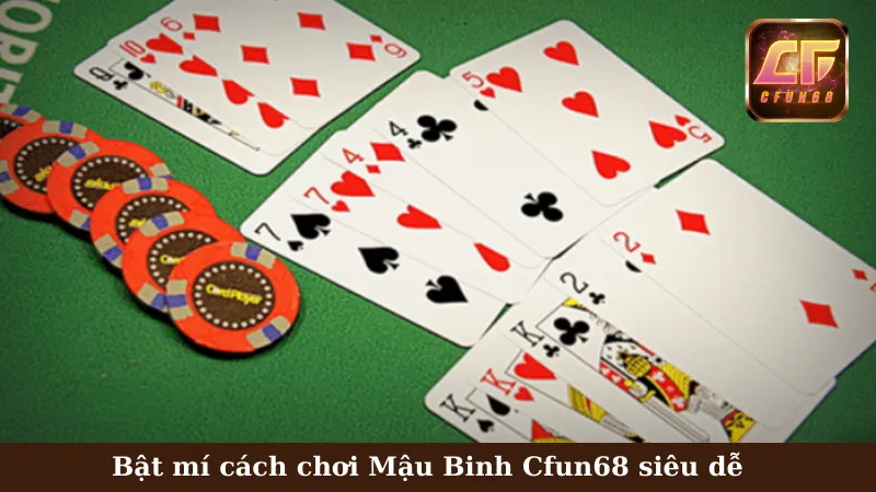 Bật mí cách chơi Mậu Binh Cfun68 siêu dễ