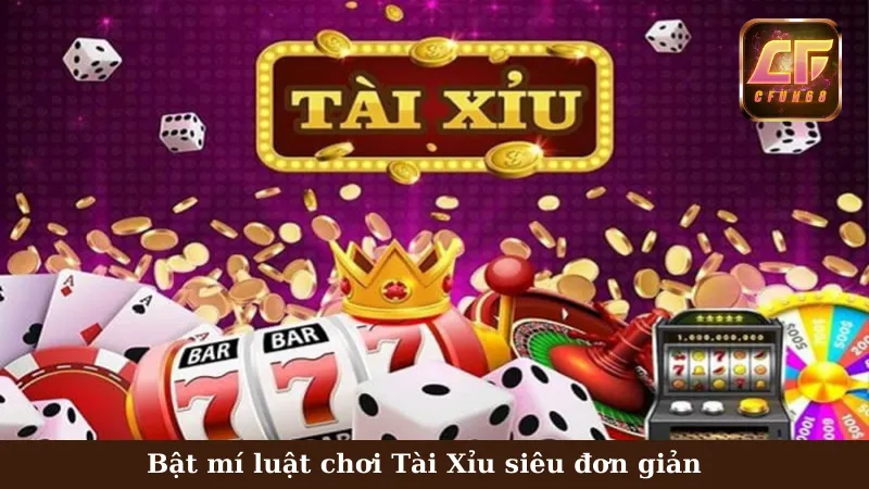 Bật mí luật chơi Tài Xỉu siêu đơn giản