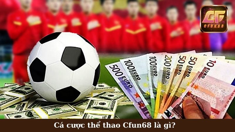 Cá cược thể thao Cfun68 uy tín