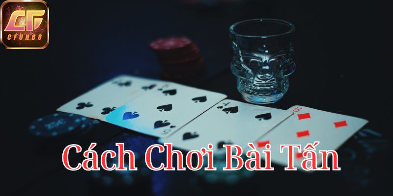 cach-choi-bai-tan-800x400-1