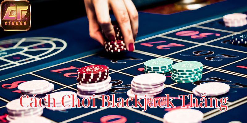 cach-choi-blackjack-thang-800x400-1