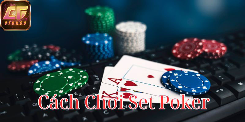 cach-choi-set-poker-800x400-1