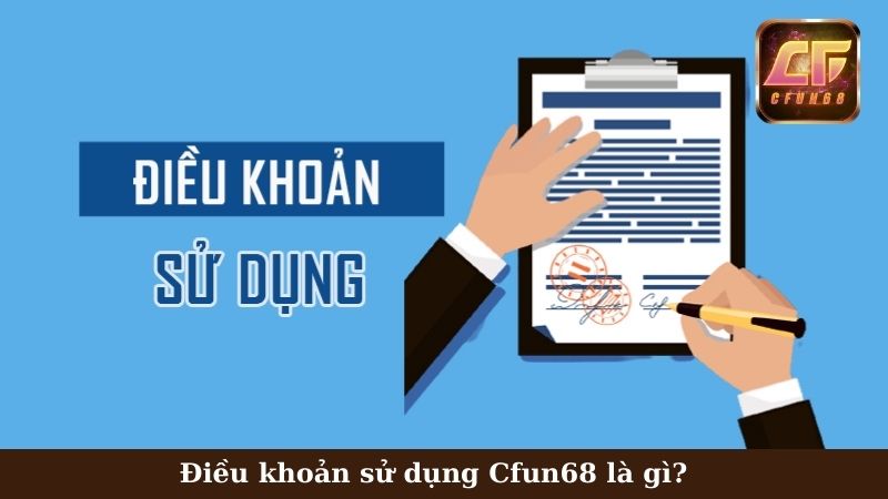 Tìm hiểu điều khoản sử dụng Cfun68