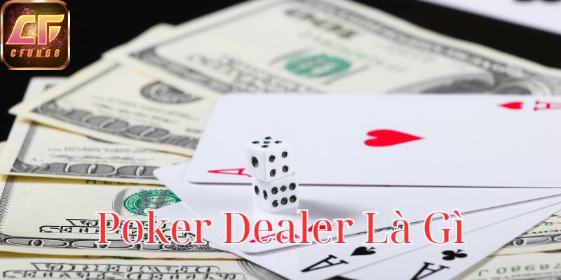 poker-dealer-la-gi-800x400-1